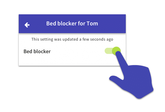 Turn on the bed blocker by tapping the switch at the top on the page